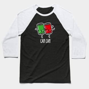 Can-can dancers pun Burlesque funny cabaret revue soda can Baseball T-Shirt